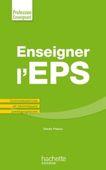 Enseigner en EPS - Ebook PDF - Connaissances et techniques pédagogiques