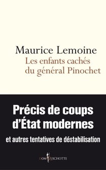 Les Enfants cachés du général Pinochet - Précis de coups d'État modernes et autres tentatives de déstabilisation