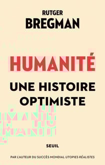 Humanité. Une histoire optimiste