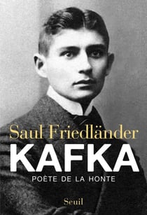 Kafka. Poète de la honte - Poète de la honte