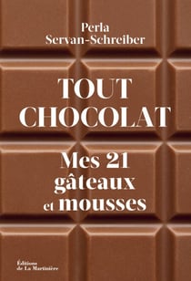 Tout chocolat - Mes 21 gâteaux et mousses