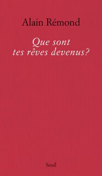 Que sont tes rêves devenus?