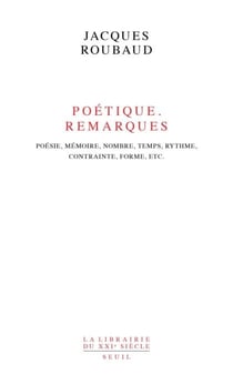 Poétique. Remarques. Poésie, mémoire, nombre, temps, rythme, contrainte, forme, etc. - Poésie, mémoire, nombre, temps, rythme, contrainte, forme, etc.
