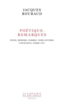 Poétique. Remarques. Poésie, mémoire, nombre, temps, rythme, contrainte, forme, etc. - Poésie, mémoire, nombre, temps, rythme, contrainte, forme, etc.