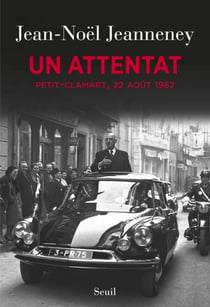 Un attentat. Petit-Clamart, 22 août 1962 - Petit-Clamart, 22 août 1962