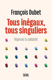 Tous inégaux, tous singuliers - Repenser la solidarité