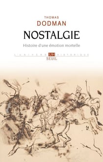 Nostalgie - Histoire d'une émotion mortelle