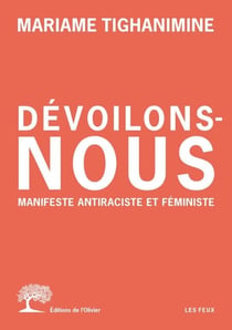 Dévoilons-nous - Manifeste antiraciste et féministe