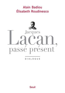 Jacques Lacan, passé présent. Dialogue - Dialogue