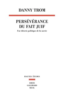 Persévérance du fait juif - Une théorie politique de la survie