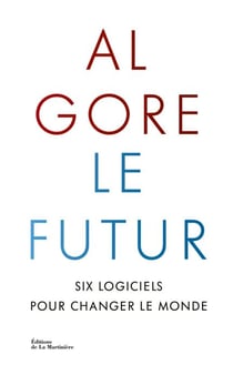 Le futur. Six logiciels pour changer le monde - Six logiciels pour changer le monde