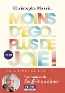 Moins d'ego, plus de joie !. Un chemin de liberté