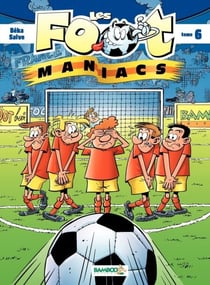 Les Footmaniacs - Tome 6 - tome 6