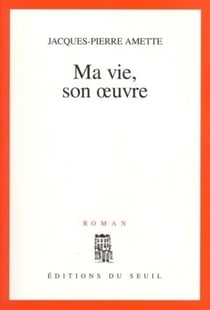 Ma vie, son oeuvre