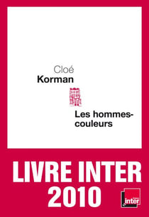 Les Hommes-couleurs - Prix du Livre Inter 2010