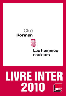 Les Hommes-couleurs - Prix du Livre Inter 2010