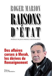 Raisons d'Etat. Des affaires corses à Merah, les dérives du Renseignement - Des affaires corses à Merah, les dérives du Renseignement