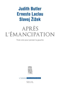 Après l'émancipation. Trois voix pour penser la gauche