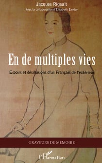 En de multiples vies - Espoirs et désillusions d'un Français de l'extérieur