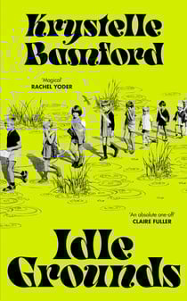 Idle Grounds - The chilling and darkly funny novel from the award-winning author