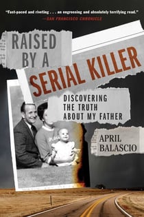 Raised by a Serial Killer - Discovering the Truth About My Father
