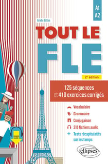 Tout le FLE - A1-A2 (Français langue étrangère) - 125 séquences et 410 exercices corrigés. (Fichiers audio)