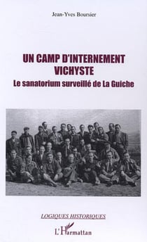 Un camp d'internement vichyste - Le sanatorium surveillé de La Guiche
