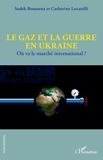 Le gaz et la guerre en Ukraine - Où va le marché international ?