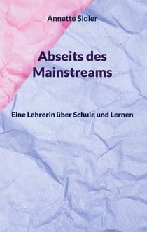Abseits des Mainstreams - Eine Lehrerin über Schule und Lernen