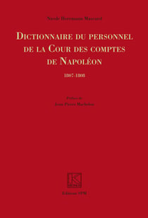 Dictionnaire du personnel de la Cour des Comptes de Napoléon - 1807-1808 Kronos N° 52 - Kronos N° 52