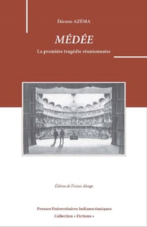 Médée d'Étienne Azéma. La première tragédie réunionnaise