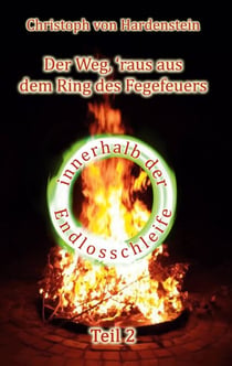 Der Weg, ´raus aus dem Fegefeuer - Teil 2