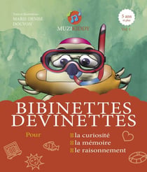 Bibinettes Devinettes Vol 1(French Edition) - Pour stimuler la curiosité la mémoire et le raisonnement
