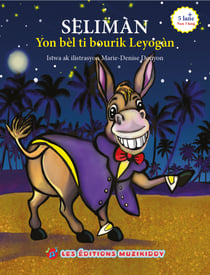 Selimàn, Yon Bèl Ti Bourik Leyogàn(Trilingual Edition)