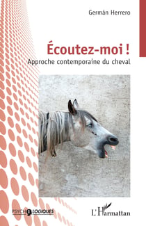 Écoutez-moi ! - Approche contemporaine du cheval