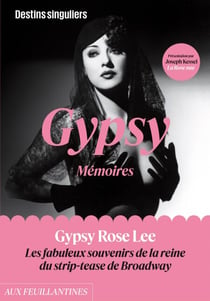 Gypsy Mémoires - Les fabuleux souvenirs de la reine du strip-tease de Broadway