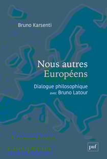 Nous autres Européens : Dialogue philosophique avec Bruno Latour
