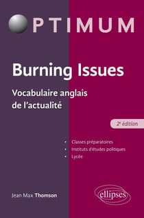 Burning Issues - Vocabulaire anglais de l'actualité - 2e édition