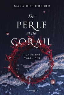 De perle et de corail, tome 1 - La fiancée varéniane