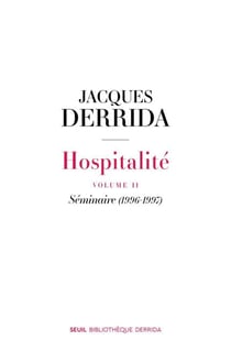 Hospitalité - Volume II. Séminaire (1996-1997)