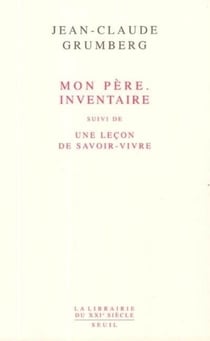 Mon père. Inventaire. Suivi de : Une leçon de savoir-vivre