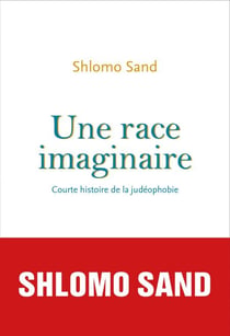 Une race imaginaire - Courte histoire de la judéophobie