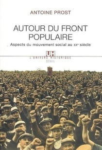 Autour du Front populaire. Aspects du mouvement social au XXe siècle - Aspects du mouvement social au XXe siècle