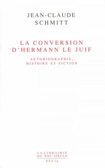 La Conversion d'Hermann le Juif. Autobiographie, histoire et fiction
