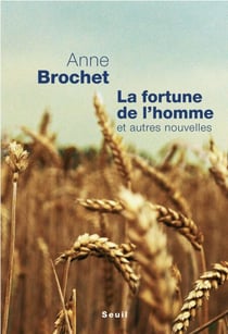 La Fortune de l'homme. Et autres nouvelles - Et autres nouvelles