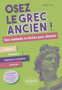Osez le grec ancien. Une méthode en fiches pour débuter