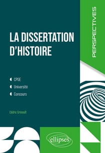 La dissertation d'histoire - CPGE, université, concours