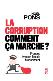 La corruption, comment ça marche ? - Fraude, évasion fiscale, blanchiment