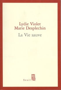 La Vie sauve - Prix Médicis essai 2005