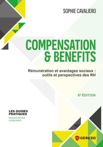 Compensation et benefits - Rémunérations et avantages sociaux : outils et perspectives des rh